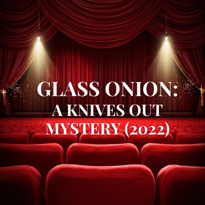 Glass onion: A knives out mystery (2022)