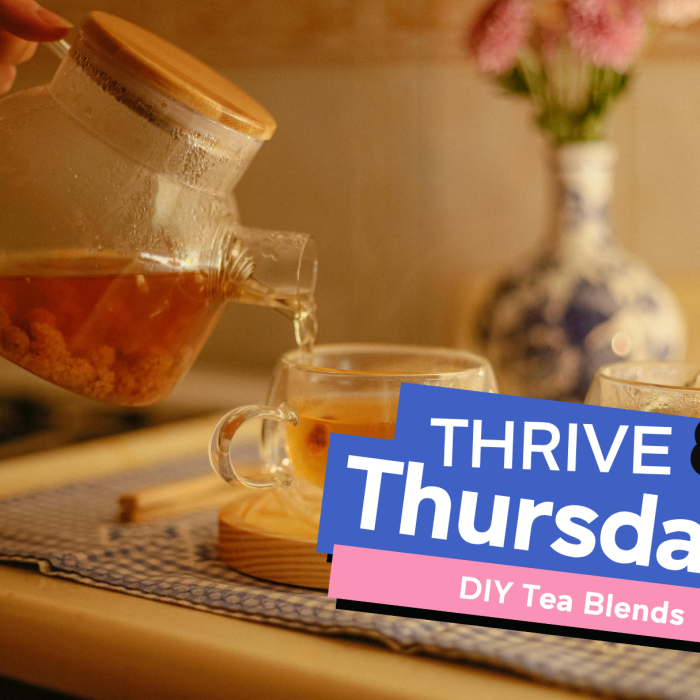 THRIVE Thursdays DIY Tea Blends