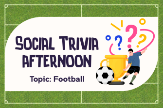 Social Trivia afternoon topic football